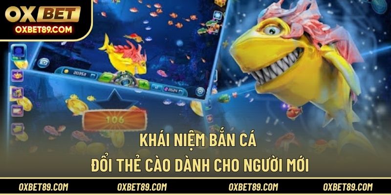 Khái niệm bắn cá đổi thẻ cào dành cho người mới