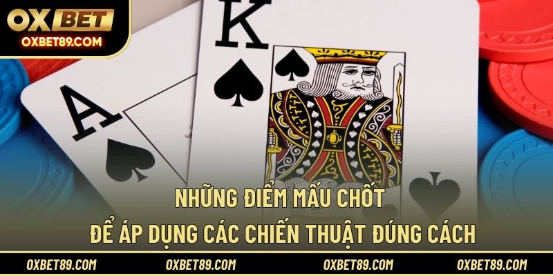 Những điểm mấu chốt để áp dụng các chiến thuật đúng cách
